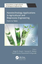 Nanotechnology Applications in Agricultural and Bioprocess Engineering: Farm to Table book cover