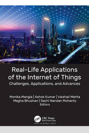 Real-Life Applications of the Internet of Things: Challenges, Applications, and Advances book cover