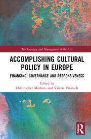 Accomplishing Cultural Policy in Europe: Financing, Governance and Res