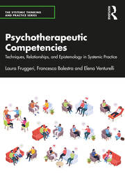 Psychotherapeutic Competencies: Techniques, Relationships, and Epistemology in Systemic Practice book cover