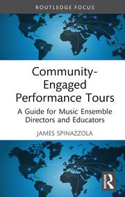 Community-Engaged Performance Tours: A Guide for Music Ensemble Directors and Educators book cover