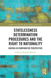Statelessness Determination Procedures and the Right to Nationality: Nigeria in Comparative Perspective book cover