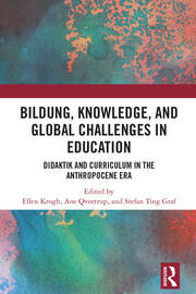Bildung, Knowledge, and Global Challenges in Education: Didaktik and Curriculum in the Anthropocene Era book cover