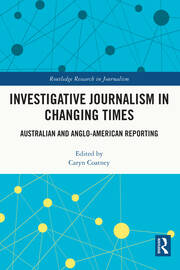 Investigative Journalism in Changing Times: Australian and Anglo-American Reporting book cover