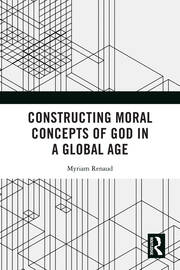 Constructing Moral Concepts of God in a Global Age book cover