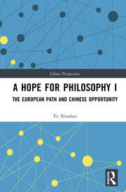 A Hope for Philosophy I: The European Path and Chinese Opportunity book cover