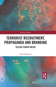 Terrorist Recruitment, Propaganda and Branding: Selling Terror Online book cover