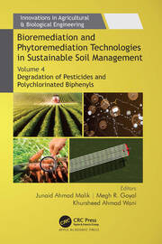 Bioremediation and Phytoremediation Technologies in Sustainable Soil Management: Volume 4: Degradation of Pesticides and Polychlorinated Biphenyls book cover