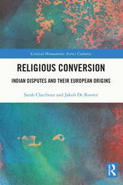 Religious Conversion: Indian Disputes and Their European Origins book cover