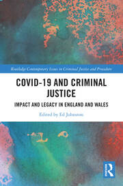 Covid-19 and Criminal Justice: Impact and Legacy in England and Wales book cover