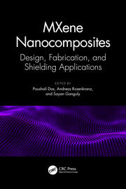 MXene Nanocomposites: Design, Fabrication, and Shielding Applications book cover