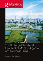 The Routledge International Handbook of Morality, Cognition, and Emotion in China book cover