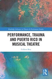 Performance, Trauma and Puerto Rico in Musical Theatre book cover