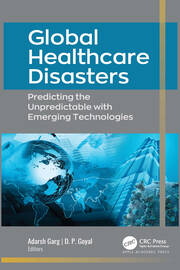 Global Healthcare Disasters: Predicting the Unpredictable with Emerging Technologies book cover