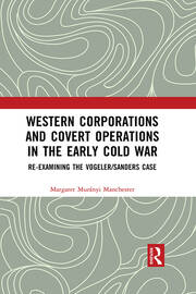 Western Corporations and Covert Operations in the early Cold War: Re-examining the Vogeler/Sanders Case book cover