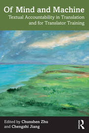 Of Mind and Machine: Textual Accountability in Translation and for Translator Training book cover
