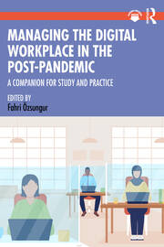 Managing the Digital Workplace in the Post-Pandemic: A Companion for Study and Practice book cover