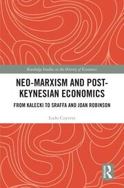 Neo-Marxism and Post-Keynesian Economics: From Kalecki to Sraffa and Joan Robinson book cover