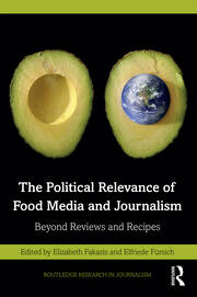 The Political Relevance of Food Media and Journalism: Beyond Reviews and Recipes book cover