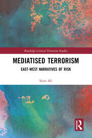 Mediatised Terrorism: East-West Narratives of Risk book cover