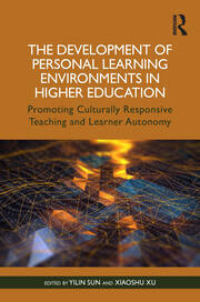 The Development of Personal Learning Environments in Higher Education: Promoting Culturally Responsive Teaching and Learner Autonomy book cover