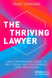 The Thriving Lawyer: A Multidimensional Model of Well-Being for a Sustainable Legal Profession book cover