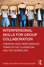 Interpersonal Skills for Group Collaboration: Creating High-Performance Teams in the Classroom and the Workplace book cover