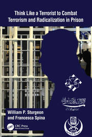 Think Like a Terrorist to Combat Terrorism and Radicalization in Prison book cover