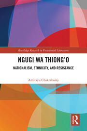 Ngugi wa Thiong’o: Nationalism, Ethnicity, and Resistance book cover