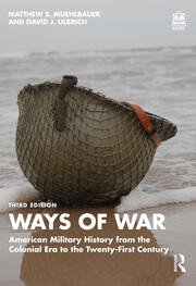 Ways of War: American Military History from the Colonial Era to the Twenty-First Century book cover