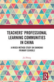 Teachers' Professional Learning Communities in China: A Mixed-Method Study on Shanghai Primary Schools book cover