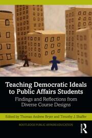 Teaching Democratic Ideals to Public Affairs Students: Findings and Reflections from Diverse Course Designs book cover