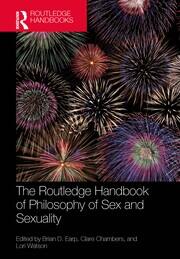 The Routledge Handbook of Philosophy of Sex and Sexuality book cover
