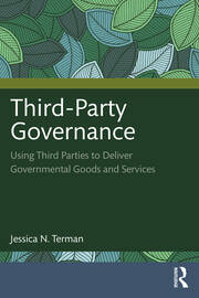 Third-Party Governance: Using Third Parties to Deliver Governmental Goods and Services book cover
