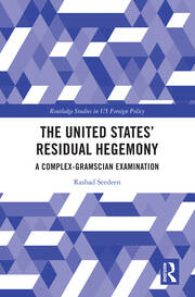 The United States’ Residual Hegemony: A Complex-Gramscian Examination book cover