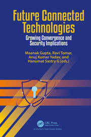Future Connected Technologies: Growing Convergence and Security Implications book cover