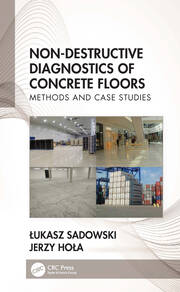 Non-Destructive Diagnostics of Concrete Floors: Methods and Case Studies book cover