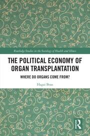 The Political Economy of Organ Transplantation: Where Do Organs Come From? book cover