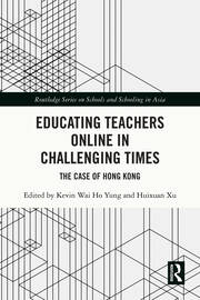 Educating Teachers Online in Challenging Times: The Case of Hong Kong book cover