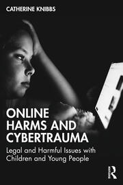 Online Harms and Cybertrauma: Legal and Harmful Issues with Children and Young People book cover