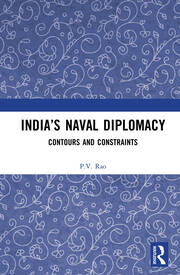 India’s Naval Diplomacy: Contours and Constraints book cover