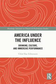 America Under the Influence: Drinking, Culture, and Immersive Performance book cover