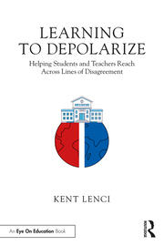 Learning to Depolarize: Helping Students and Teachers Reach Across Lines of Disagreement book cover