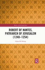 Robert of Nantes, Patriarch of Jerusalem (1240-1254) book cover