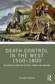 Death Control in the West 1500–1800: Sex Ratios at Baptism in Italy, France and England book cover