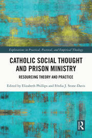 Catholic Social Thought and Prison Ministry: Resourcing Theory and Practice book cover