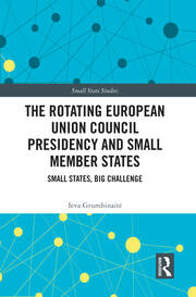 The Rotating European Union Council Presidency and Small Member States: Small States, Big Challenge book cover
