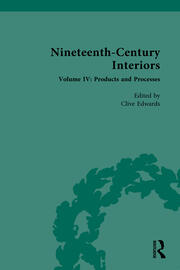 Nineteenth-Century Interiors: Volume IV: Products and Processes book cover