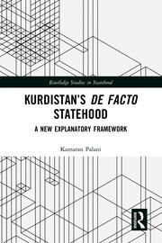 Kurdistan’s De Facto Statehood: A New Explanatory Framework book cover