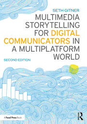 Multimedia Storytelling for Digital Communicators in a Multiplatform World book cover